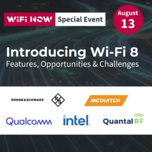 WiFi Now Webinar Introducing WiFi 8 Features, Opportunities, and Challenges