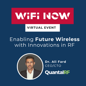 CEO/ CTO Ali Fard will be speaking at Wi-Fi NOW Europe